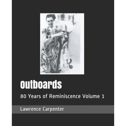 Outboards: 80 Years of Reminiscence Volume 1 - Paperback