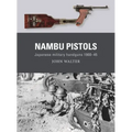 Nambu Pistols: Japanese Military Handguns 1900-45 - Paperback