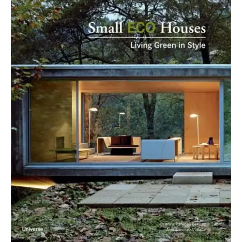 Small Eco Houses: Living Green in Style - Paperback