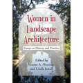 Women in Landscape Architecture: Essays on History and Practice - Paperback