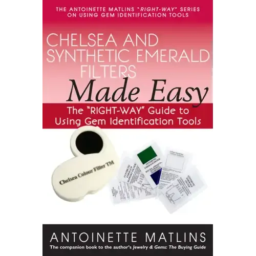 Chelsea and Synthetic Emerald Filters Made Easy: The Right-Way Guide to Using Gem Identification Tools - Paperback