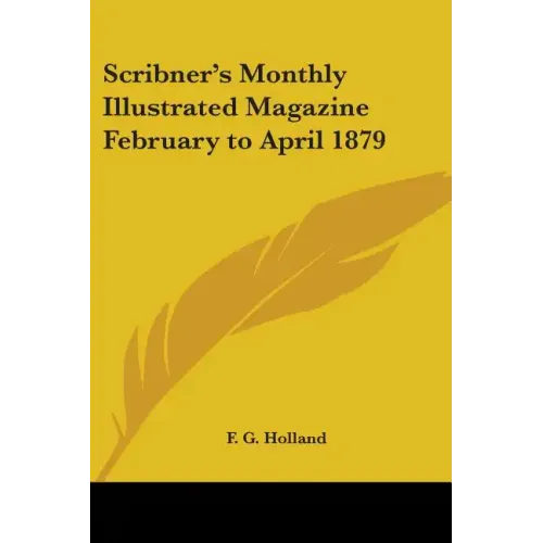 Scribner's Monthly Illustrated Magazine February to April 1879 - Paperback