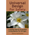 Universal Design For Safety: Creating Safe & Accessible Living Spaces For All Ages - Paperback