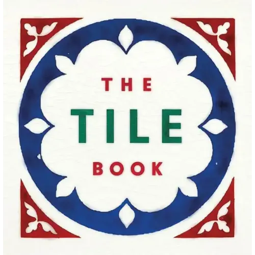 The Tile Book: History, Pattern, Design - Hardcover