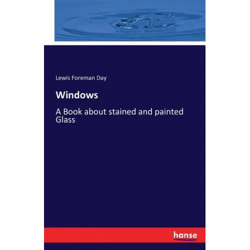 Windows: A Book about stained and painted Glass - Paperback