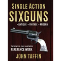 Single Action Sixguns - Hardcover