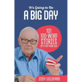 It's Going to Be a Big Day: 101 100-Word Stories by a 101-Year-Old - Paperback