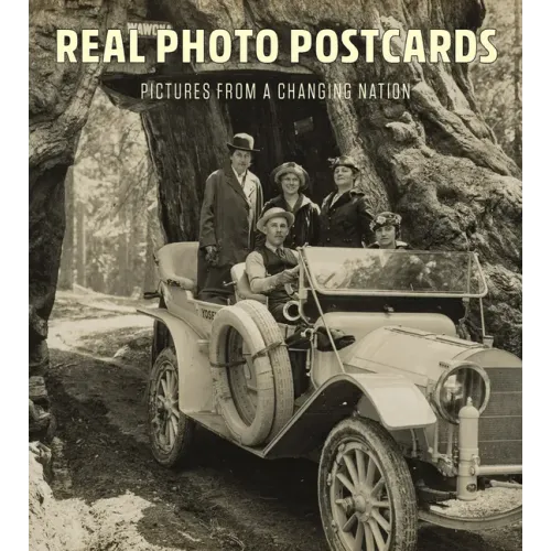 Real Photo Postcards: Pictures from a Changing Nation - Hardcover