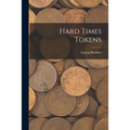 Hard Times Tokens - Paperback