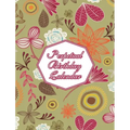 Perpetual Birthday Calendar: Floral Themed Hardcover Birthday Book Daily Monthly Organizer 8x10 Desk Diary For Birthdays, Special Days, Reminders A - Hardcover
