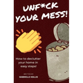 Unf*ck Your Mess: How To Declutter Your Home In Easy Steps - Paperback