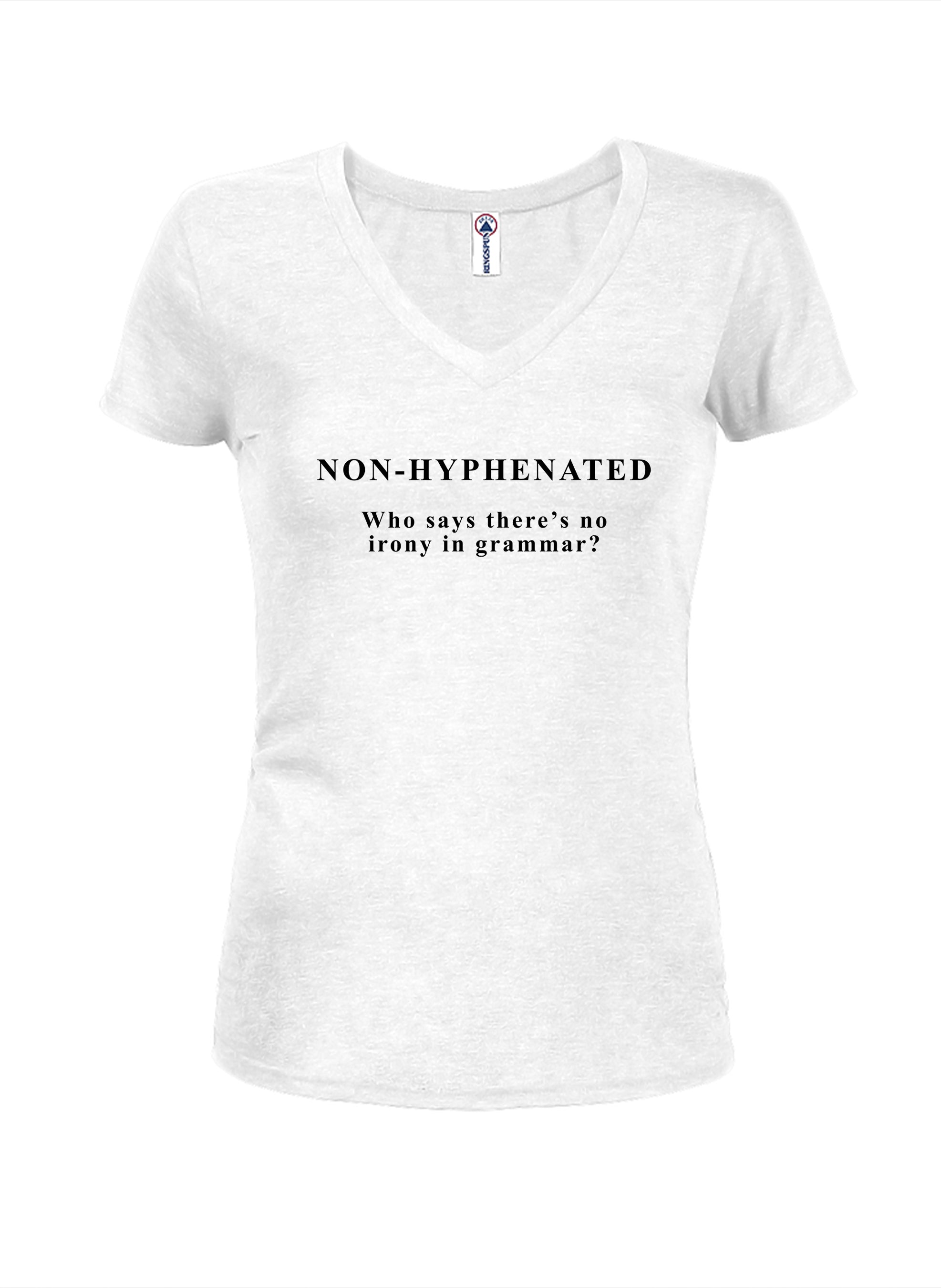 Non-Hyphenated  Who says there’s no irony in grammar? T-Shirt