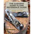 The Sargent Hand Plane Reference Guide For Collectors & Woodworkers: Second Edition - Paperback