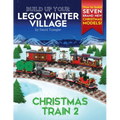 Build Up Your LEGO Winter Village: Christmas Train 2 - Paperback