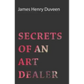 Secrets of an Art Dealer - Hardcover