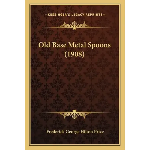 Old Base Metal Spoons (1908) - Paperback
