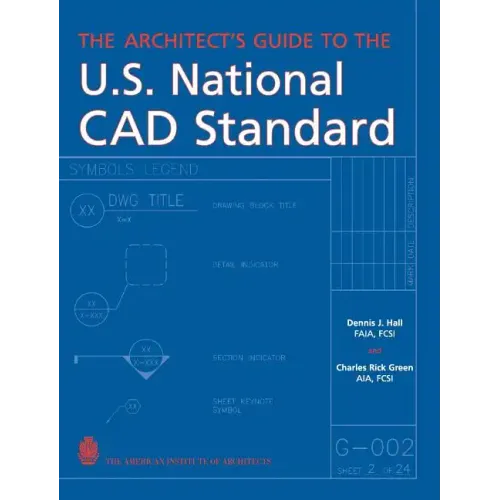 The Architect's Guide to the U.S. National CAD Standard - Hardcover