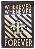 New Orleans Saints Garden Flag 2 Sided Wherever Whenever Forever