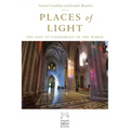 Places of Light: The Gift of Cathedrals to the World - Hardcover