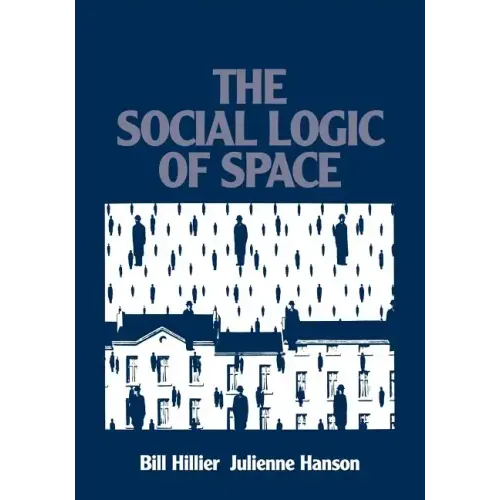The Social Logic of Space - Paperback