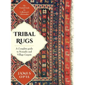 Tribal Rugs: A Complete Guide to Nomadic and Village Carpets - Hardcover