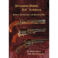 Percussion Pistols and Revolvers: History, Performance and Practical Use - Hardcover
