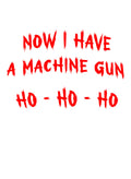 Now I Have A Machine Gun Ho Ho Ho Kids T-Shirt