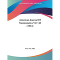 American Journal Of Numismatics V47-48 (1914) - Paperback