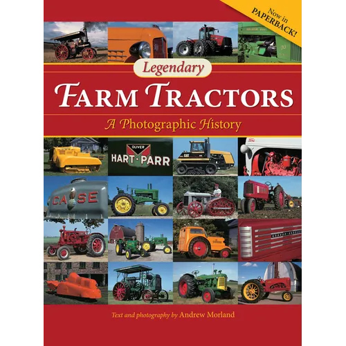 Legendary Farm Tractors: A Photographic History - Paperback