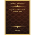 King Solomon's Wives Or The Phantom Mines - Hardcover