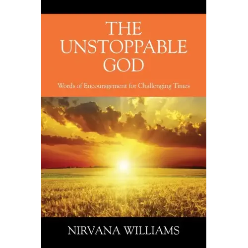 The Unstoppable God: Words of Encouragement for Challenging Times - Paperback