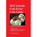 2022 Lincoln Cent Error Coin Guide: Unsurpassed and Comprehensive - Paperback