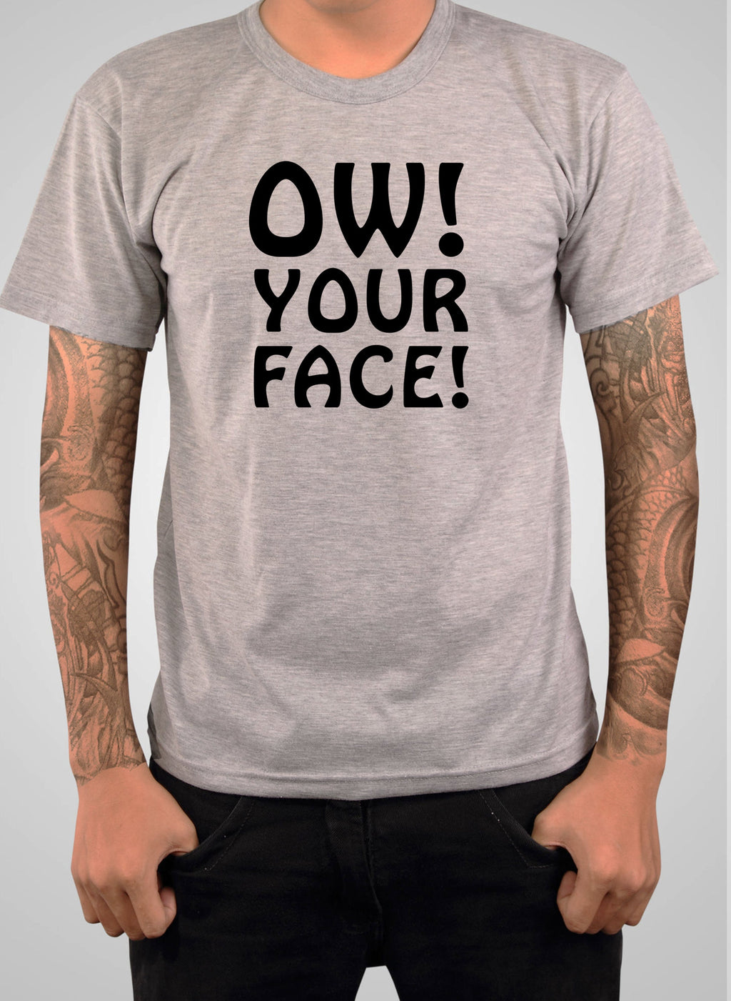 Ow! Your Face! T-Shirt