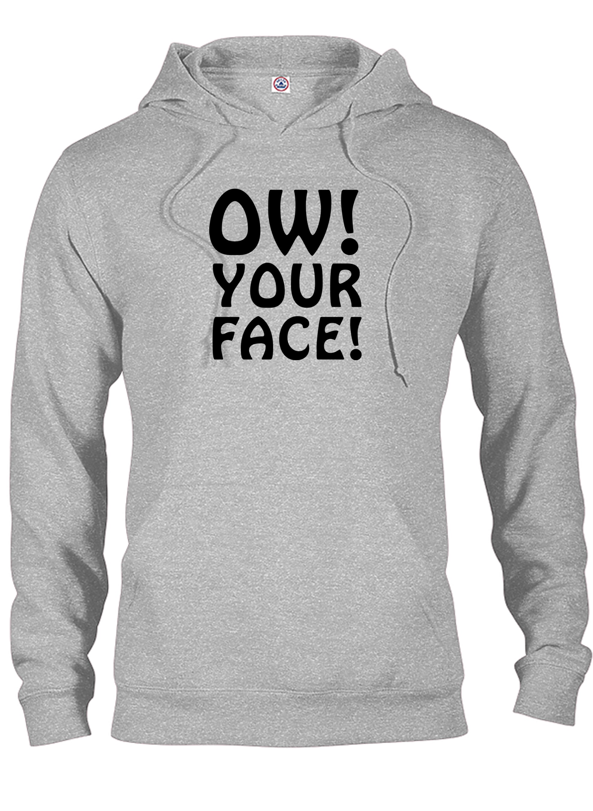 Ow! Your Face! T-Shirt