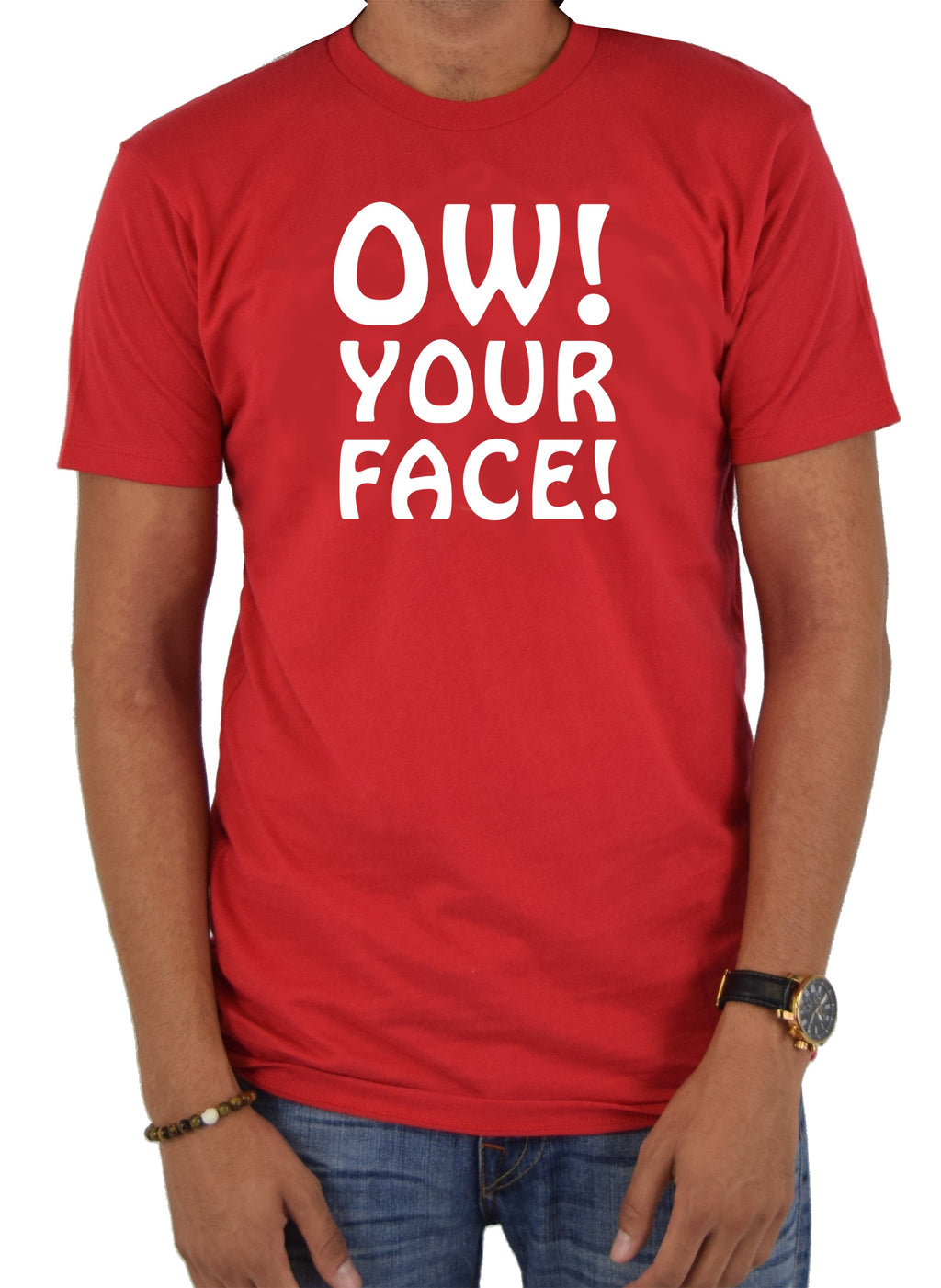 Ow! Your Face! T-Shirt