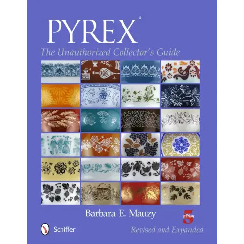 Pyrex(r): The Unauthorized Collector's Guide - Paperback