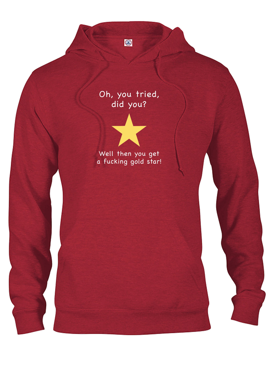 Oh, you tried, did you? T-Shirt
