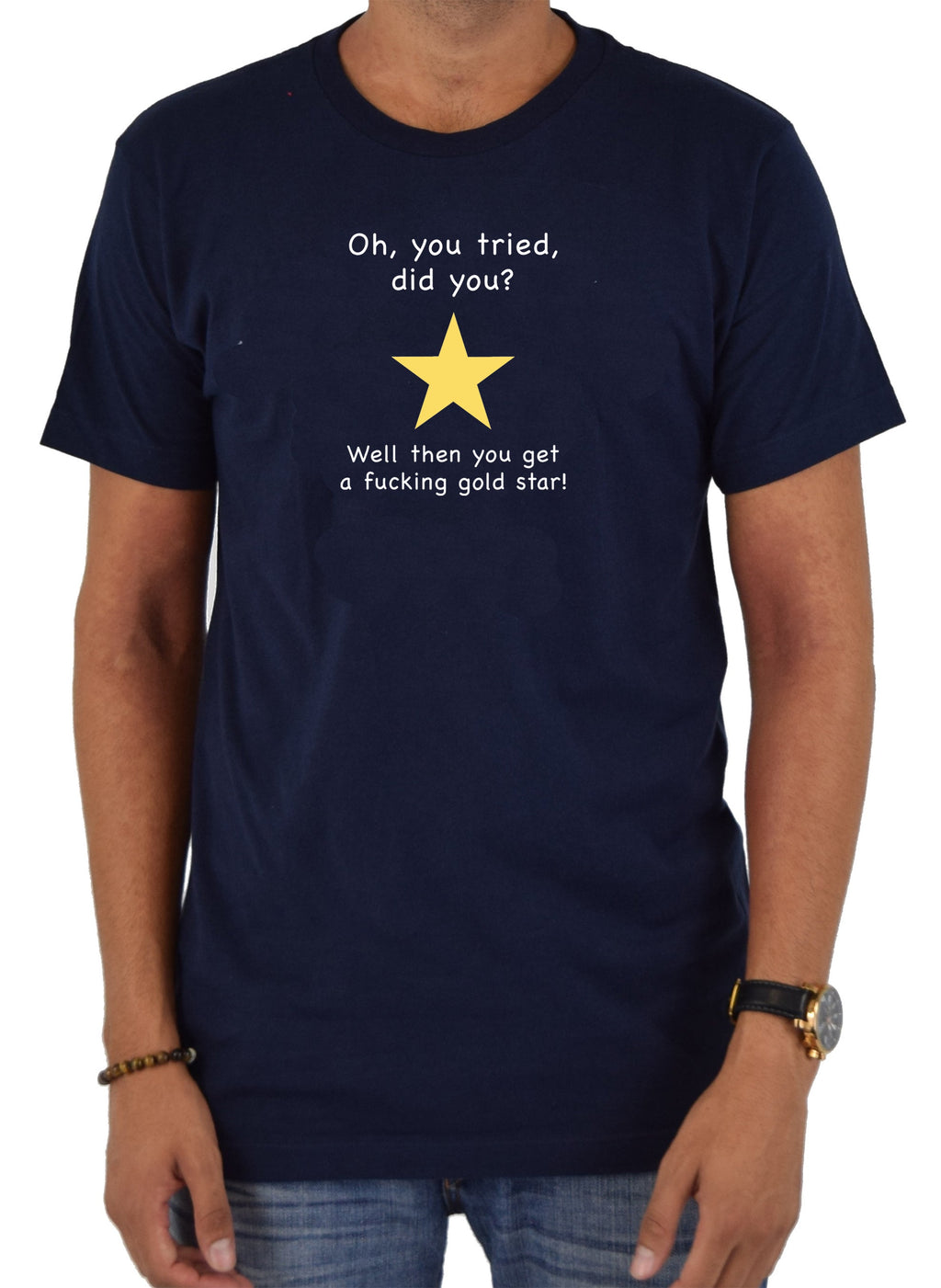 Oh, you tried, did you? T-Shirt