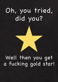 Oh, you tried, did you? T-Shirt