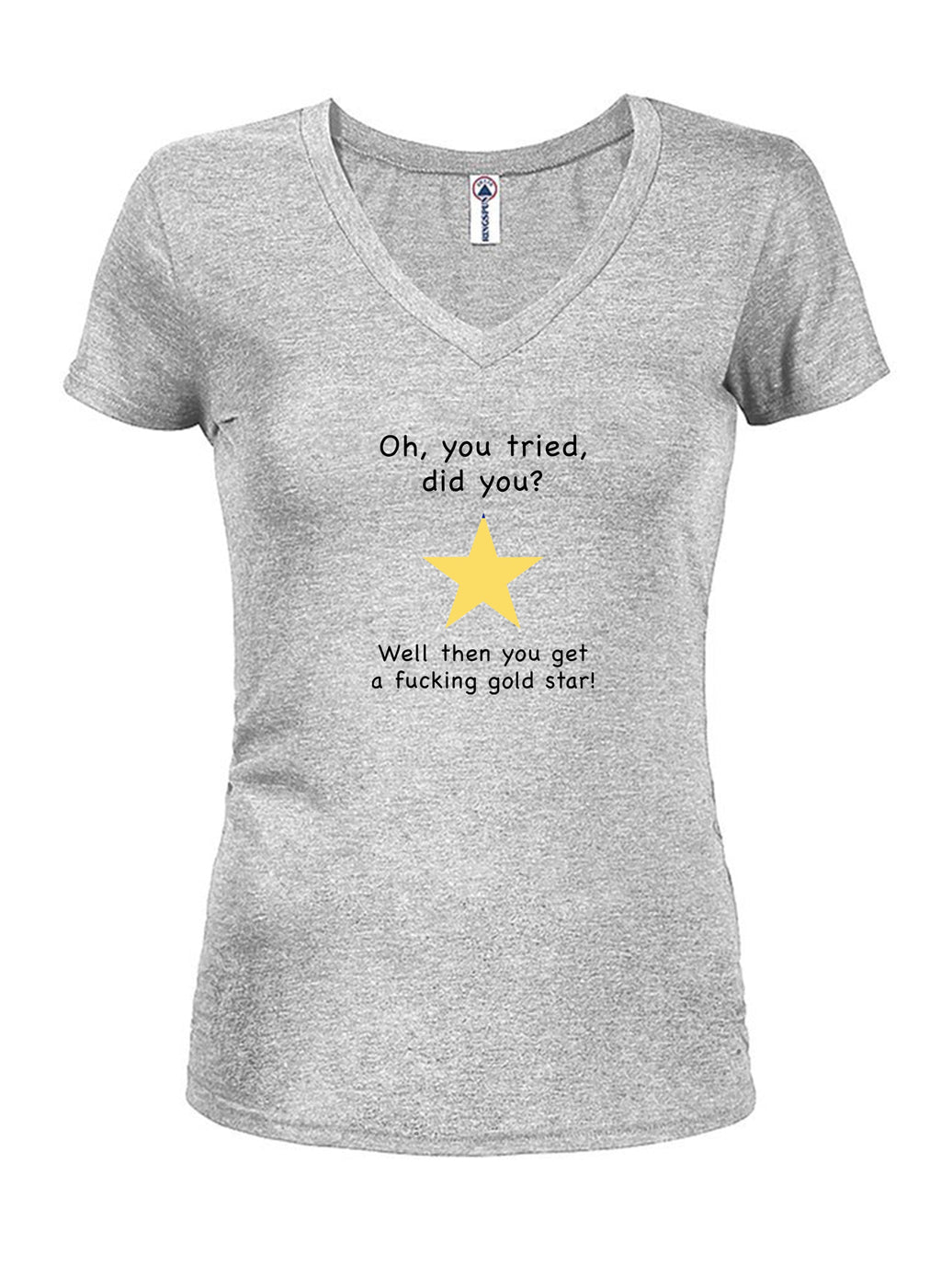 Oh, you tried, did you? T-Shirt