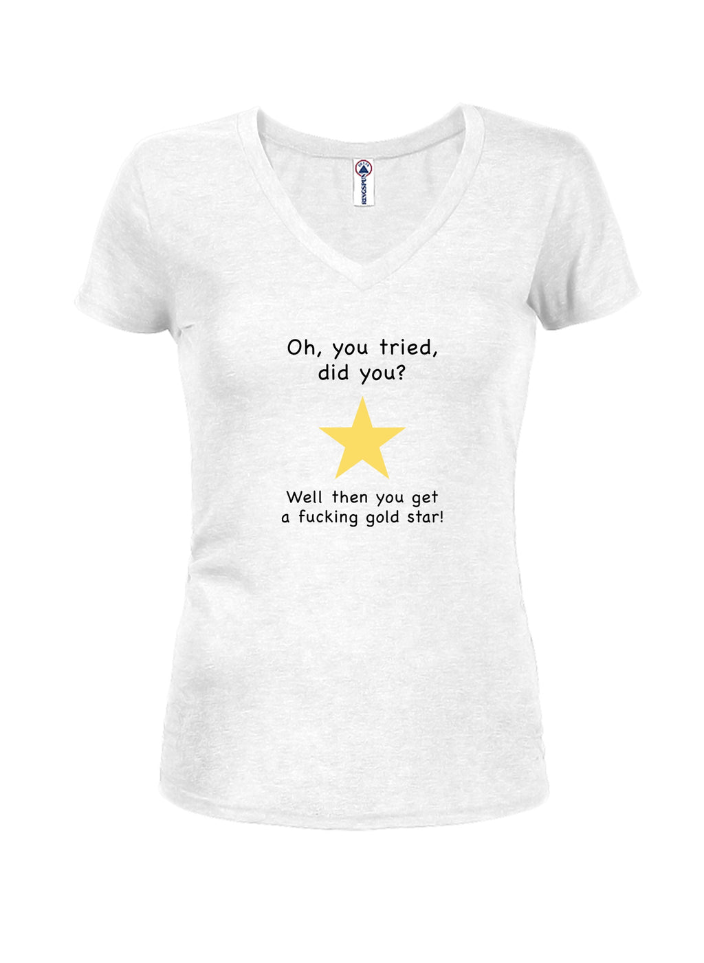 Oh, you tried, did you? T-Shirt