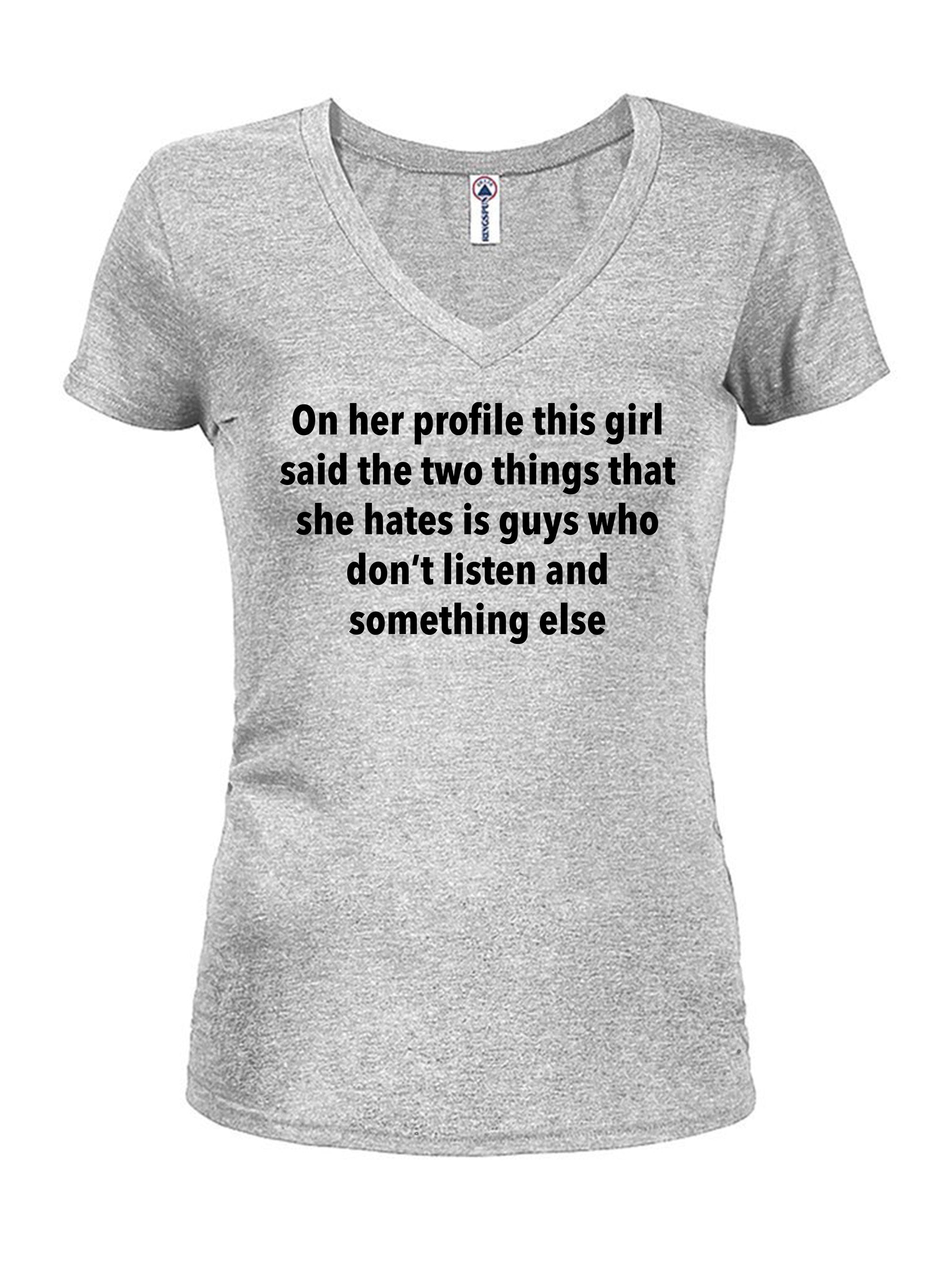 On her profile this girl said the two things that she hates T-Shirt