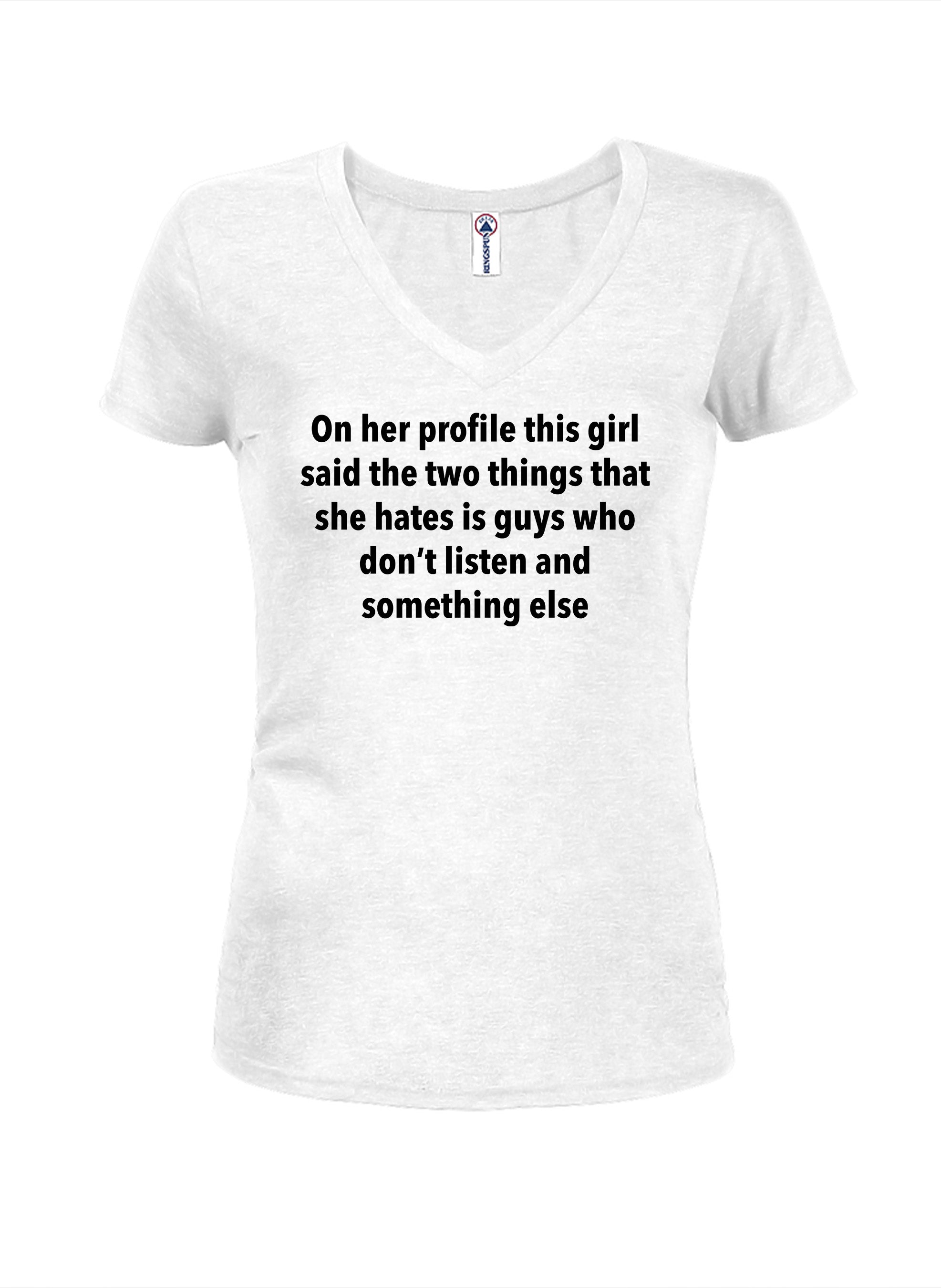 On her profile this girl said the two things that she hates T-Shirt
