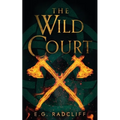 The Wild Court: A Celtic Fae-Inspired Fantasy Novel - Paperback