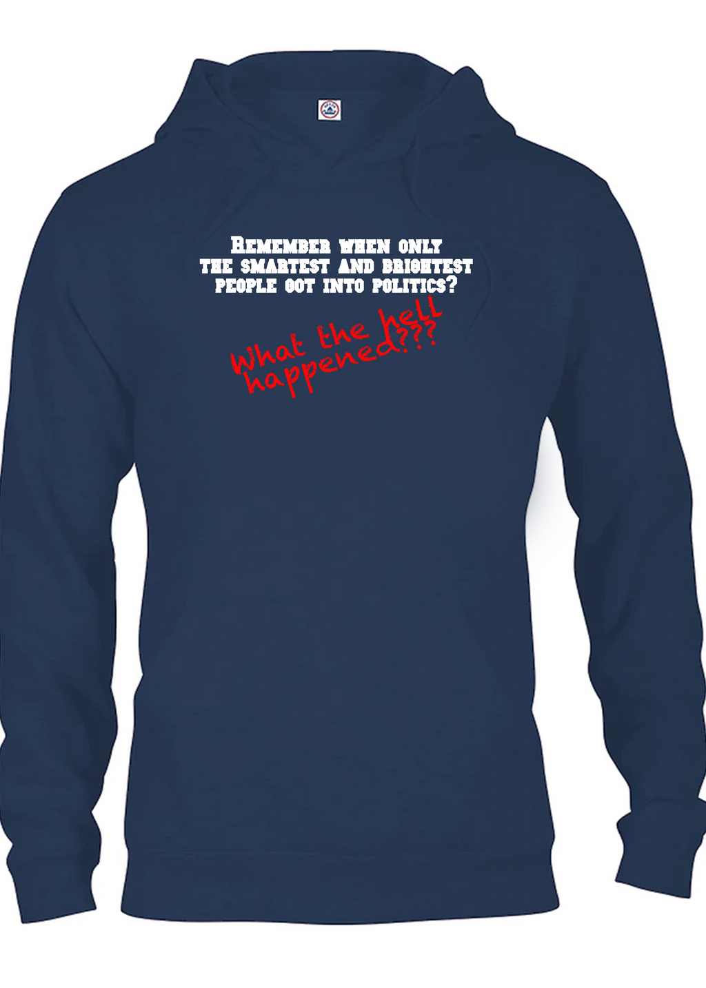 Remember when only the smartest and brightest people got into politics? T-Shirt