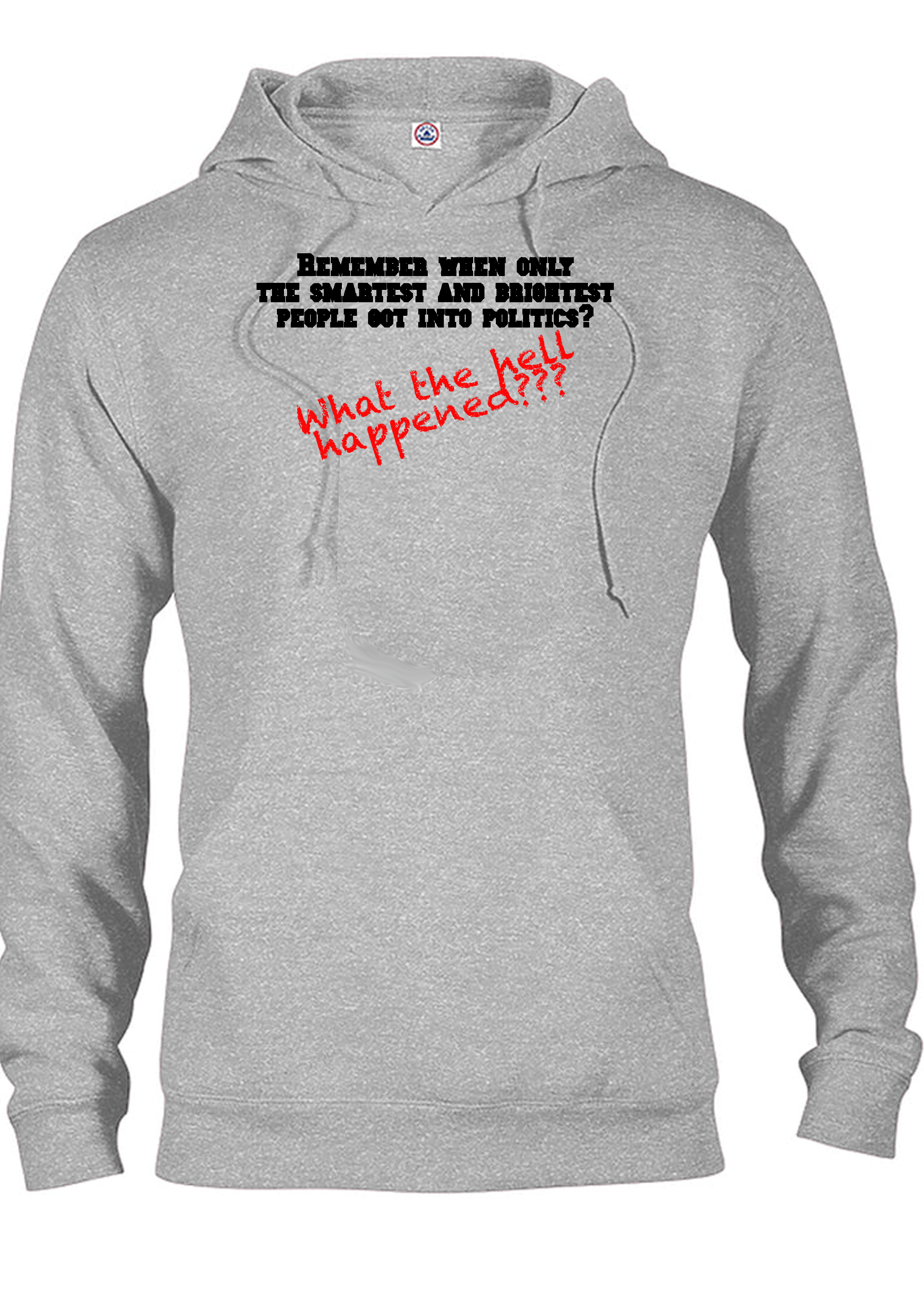 Remember when only the smartest and brightest people got into politics? T-Shirt