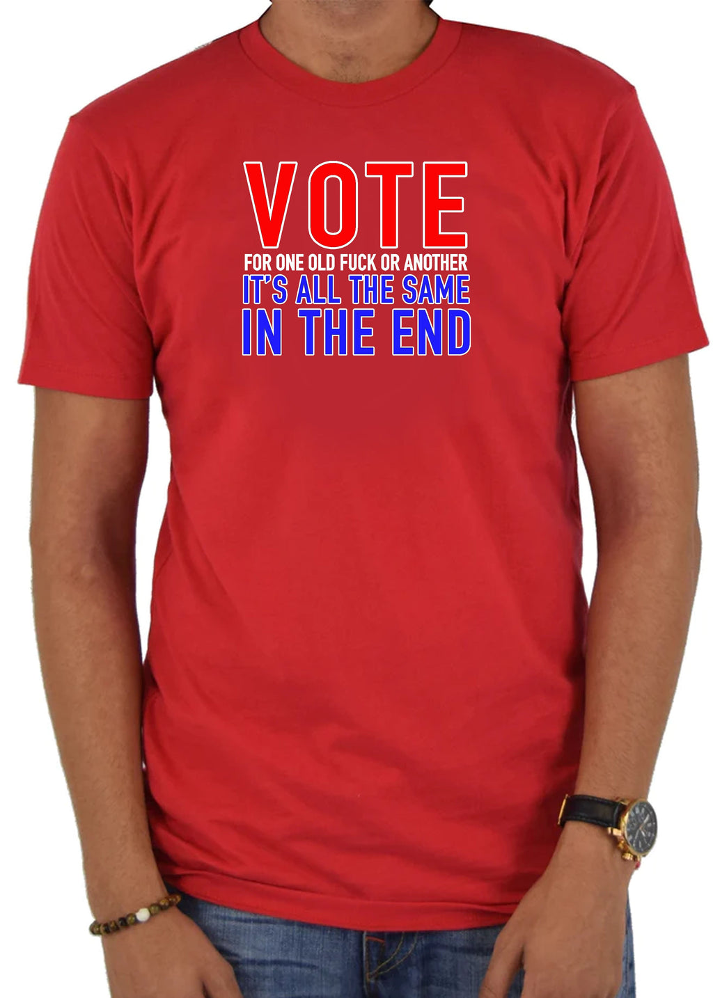 Vote for One Old Fuck or Another T-Shirt