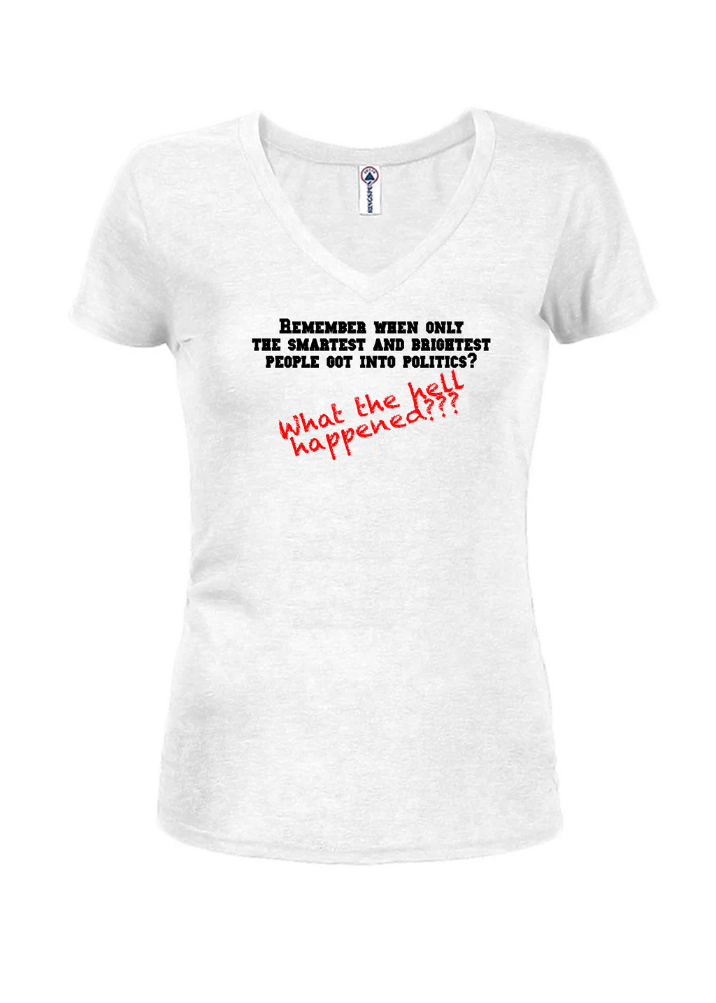 Remember when only the smartest and brightest people got into politics? T-Shirt