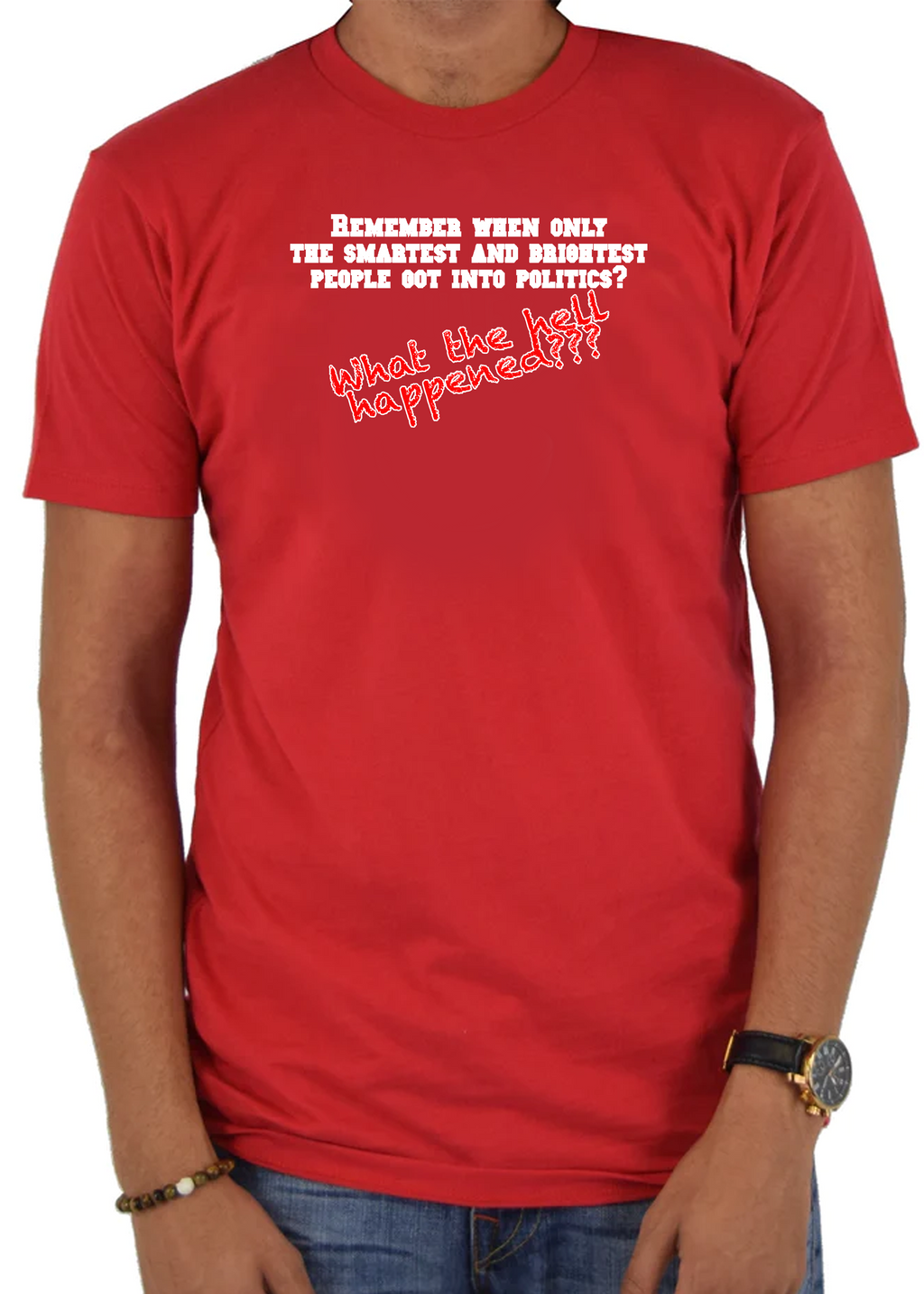 Remember when only the smartest and brightest people got into politics? T-Shirt