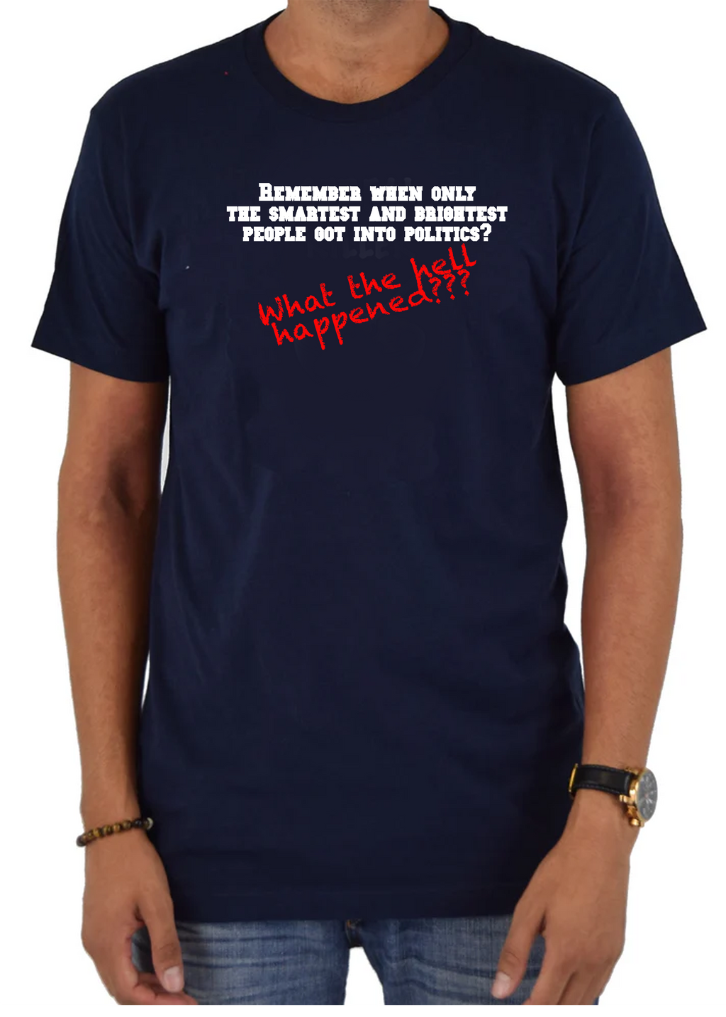 Remember when only the smartest and brightest people got into politics? T-Shirt